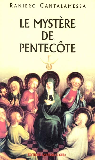 Le mystère de Pentecôte : ils furent tous remplis d'Esprit saint