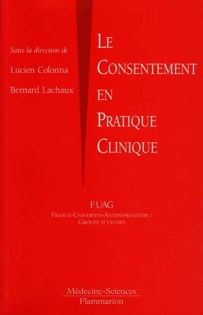 Le consentement en pratique clinique : la loi Huriet, dix ans après : bilan, enjeux, perspectives