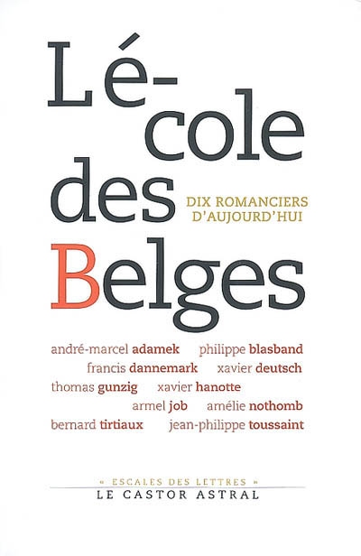 L'école des Belges : dix romanciers d'aujourd'hui : guide littéraire