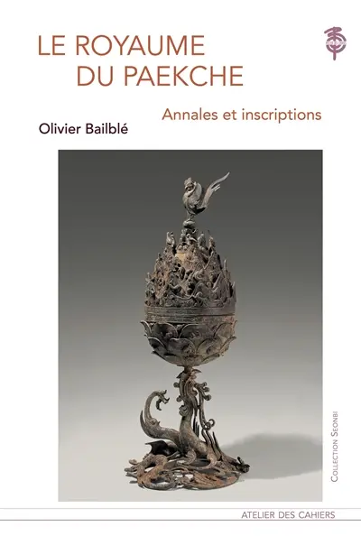 Le royaume du Paekche : annales et inscriptions
