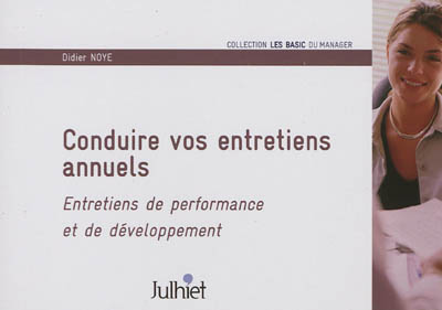 Conduire vos entretiens annuels : entretiens de performance et de développement