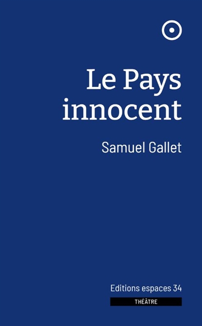 Le pays innocent : théâtre