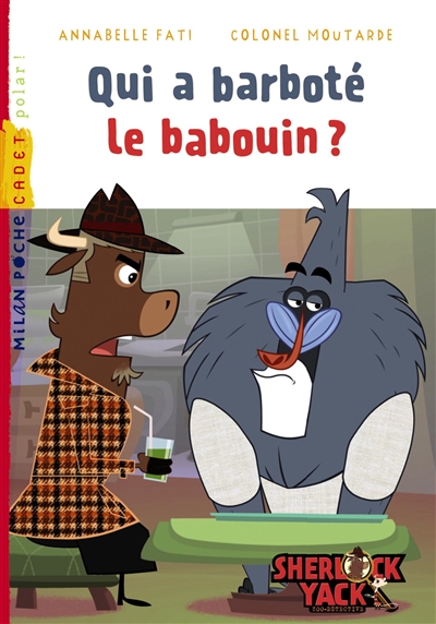 Sherlock Yack Zoo-détective Tome 8- Qui a barboté le babouin ?