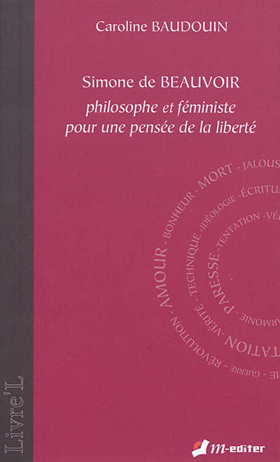 Simone de Beauvoir : philosophe et féministe pour une pensée de la liberté
