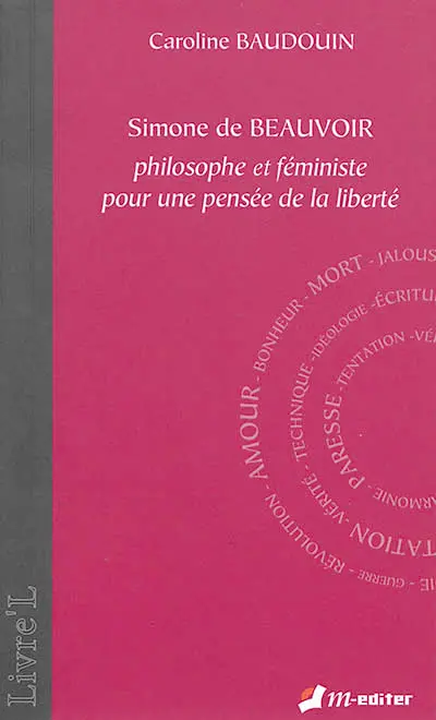 Simone de Beauvoir : philosophe et féministe pour une pensée de la liberté