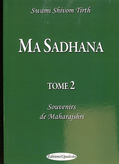 Ma sadhana. Vol. 2. Souvenirs de Maharajshri