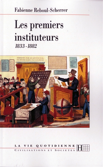 Les premiers instituteurs : 1833-1882