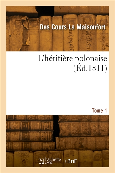 L'héritière polonaise. Tome 1