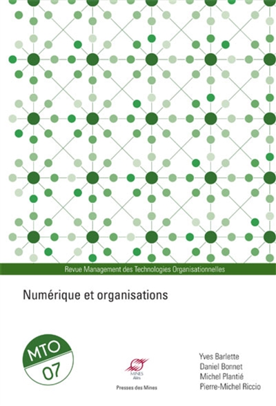 Management des technologies organisationnelles, n° 7. Numérique et organisations