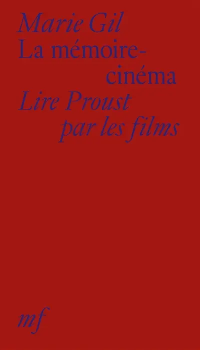 La mémoire-cinéma : lire Proust par les films