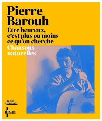 Etre heureux, c'est plus ou moins ce qu'on cherche : chansons naturelles