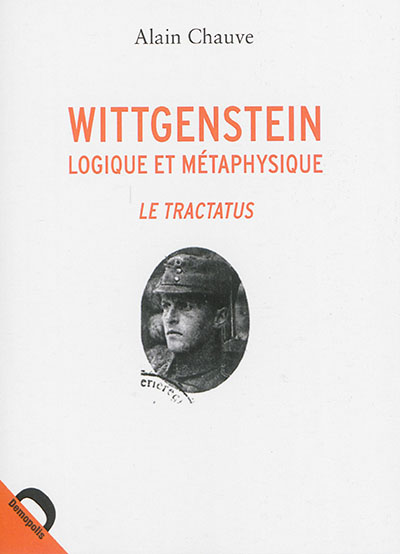 Wittgenstein : logique et métaphysique : le Tractatus