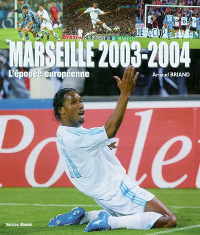 Marseille 2003-2004 : la fabuleuse épopée 2004