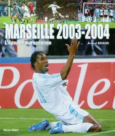 Marseille 2003-2004 : la fabuleuse épopée 2004