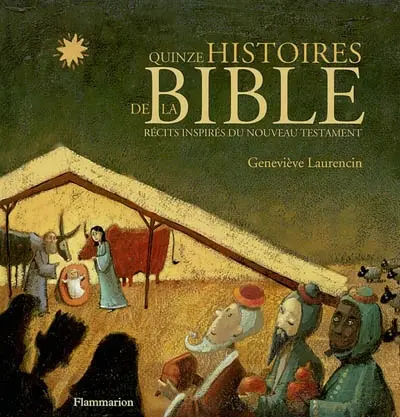 Quinze histoires de la Bible : récits inspirés du Nouveau Testament