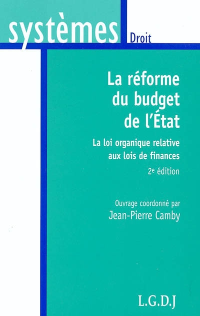 La réforme du budget de l'Etat : la loi organique relative aux lois des finances