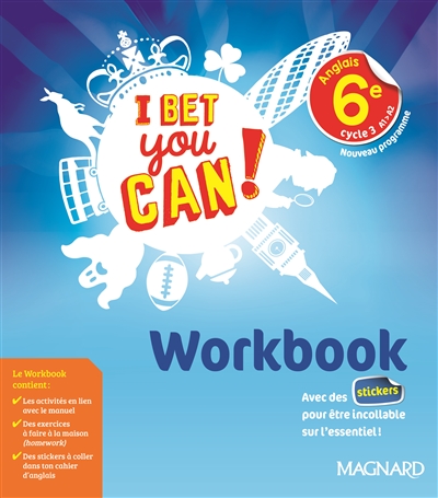 I bet you can ! anglais 6e, cycle 3, A1-A2 : workbook : nouveau programme