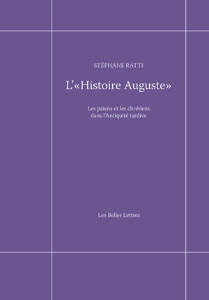L'Histoire Auguste : les païens et les chrétiens dans l'Antiquité tardive