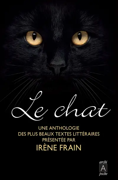Le chat : une anthologie des plus beaux textes littéraires