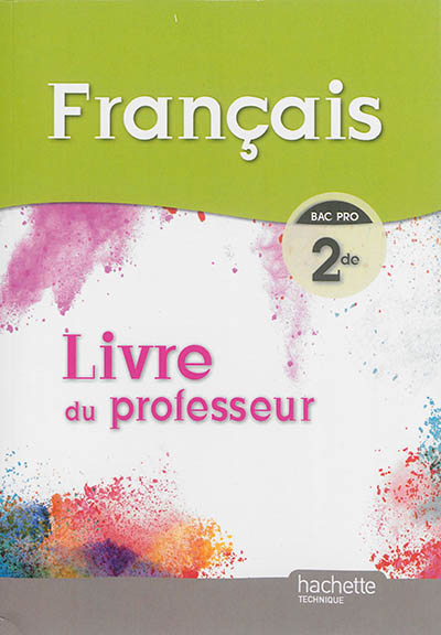 Français : 2de bac pro : livre du professeur
