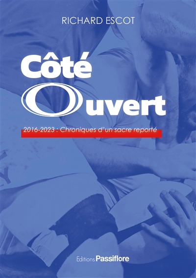 Côté ouvert : 2016-2023 : chroniques d'un sacre reporté