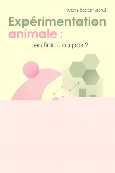 Expérimentation animale : en finir... ou pas ?