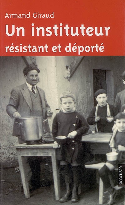 Un instituteur résistant et déporté