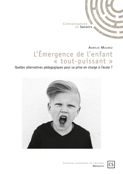 L'émergence de l'enfant tout-puissant : quelles alternatives pédagogiques pour sa prise en charge à l'école ?