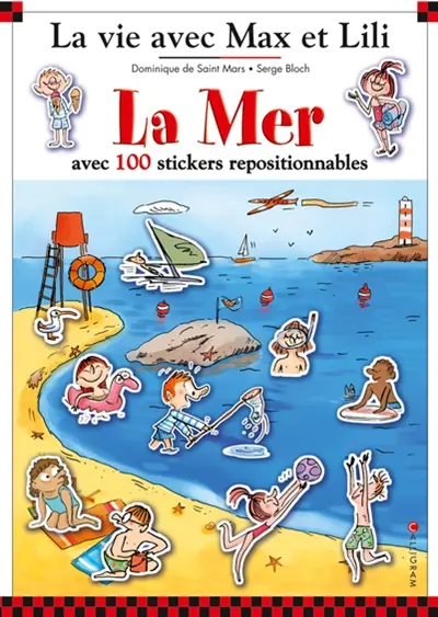 La vie avec Max et Lili. Vol. 12. La mer : avec 100 stickers repositionnables