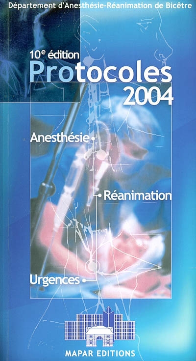 Protocoles 2004, anesthésie, réanimation, urgences