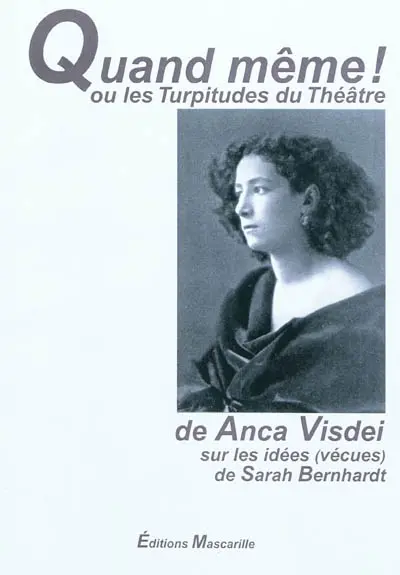 Quand-même ! : ou Les turpitudes du théâtre : une fantaisie dialoguée
