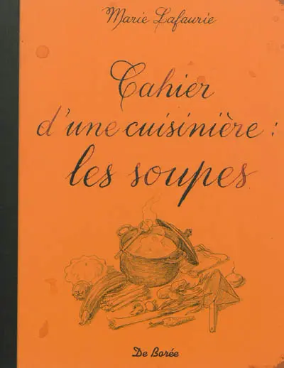 Cahier d'une cuisinière : les soupes