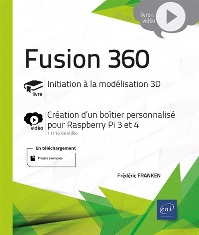 Fusion 360 : initiation à la modélisation 3D : création d'un boîtier personnalisé pour Raspberry Pi 3 et 4