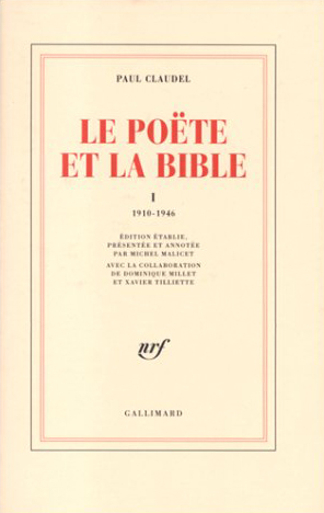 Le poète et la Bible. Vol. 1. 1910-1946