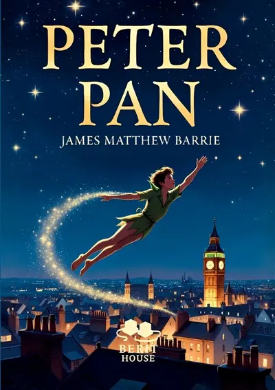 Peter Pan : Le garçon qui ne voulait pas grandir, Roman classique d'aventure et de fantasy pour tous les âges