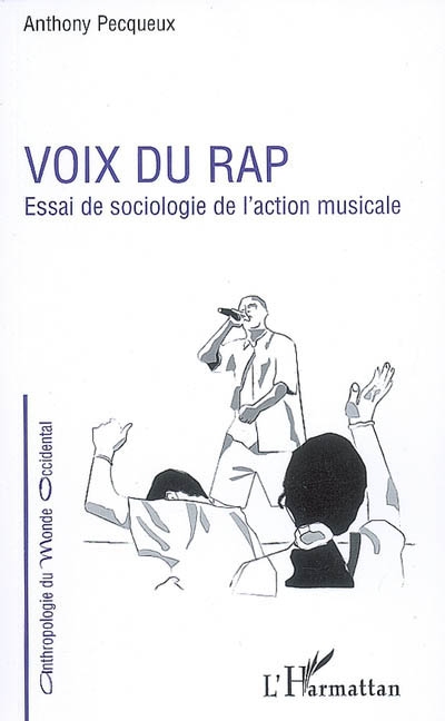 Voix du rap : essai de sociologie de l'action musicale
