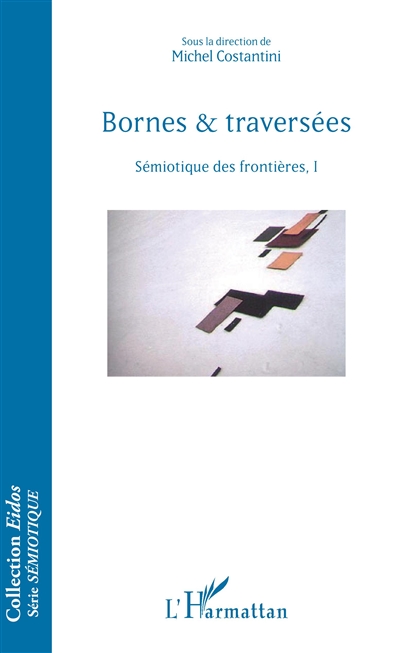 Sémiotique des frontières. Vol. 1. Bornes & traversées
