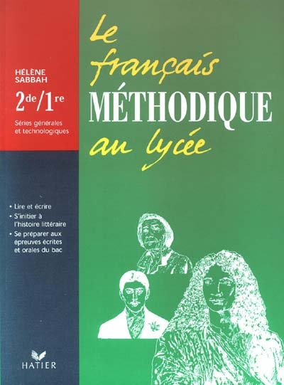 Le français méthodique au lycée, 2de et 1re générales et technologiques : livre de l'élève