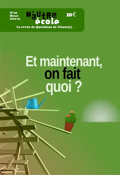 N'autre école, Questions de classe(s), n° 20. Et maintenant, on fait quoi ?
