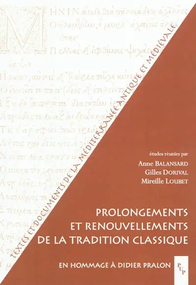 Prolongements et renouvellements de la tradition classique : en hommage à Didier Pralon