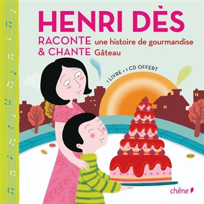 Henri Dès raconte une histoire de gourmandise & chante Gâteau