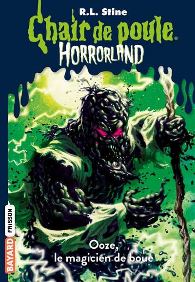 Horrorland. Vol. 17. Ooze, le magicien de boue