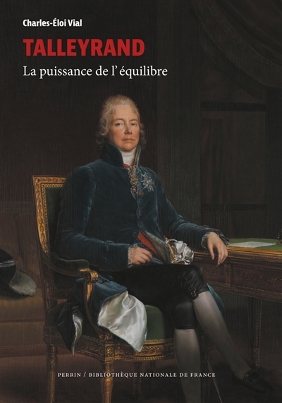 Talleyrand : la puissance de l'équilibre