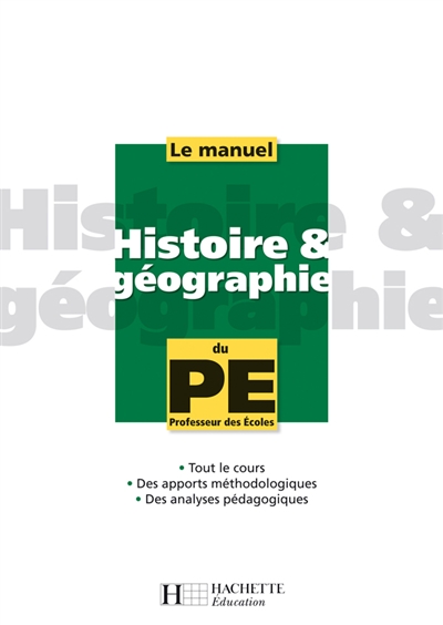 Histoire & géographie : le manuel du PE, professeur des écoles