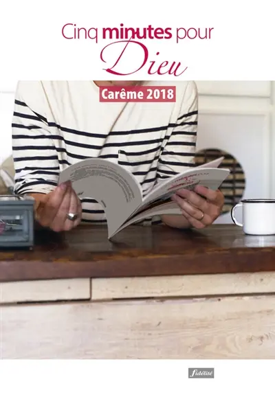 Cinq minutes pour Dieu : carême 2018