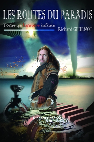 Les Routes Du Paradis : Tome 4 Lumiere Infinie