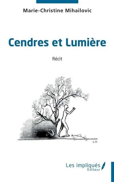 Cendres et lumière : récit Cendres et lumière : récit