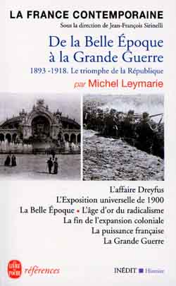 La France contemporaine. Vol. 3. De la Belle Epoque à la Grande Guerre : le triomphe de la République (1893-1918)