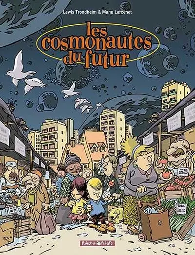 Les cosmonautes du futur. Vol. 1