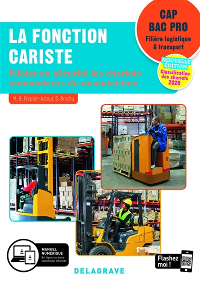 La fonction cariste CAP,  bac pro filière logistique & transport : piloter en sécurité les chariots automoteurs de manutention